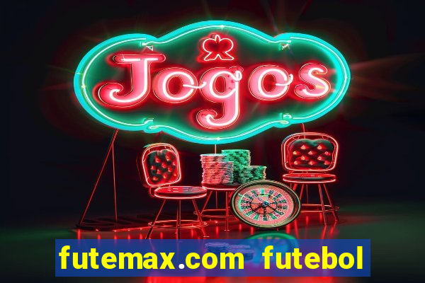 futemax.com futebol ao vivo